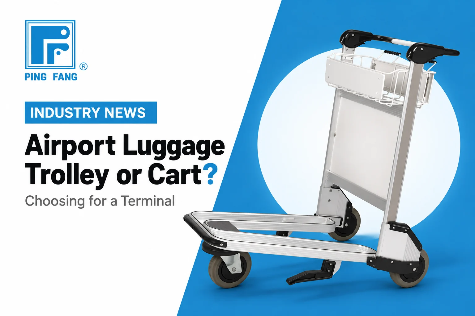 Cover of the article Airport Luggage Trolley or Cart with an aluminum airport luggage trolley on a blue panel and the Ping Fang logo