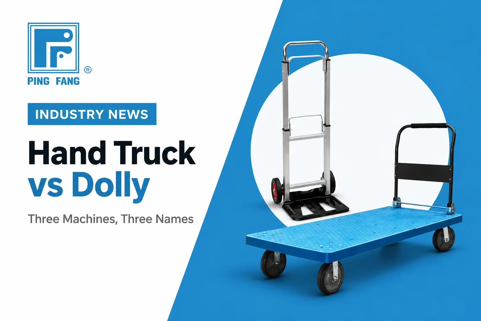 Cover of the article Hand Truck vs Dolly with a two-wheeled hand truck and a blue platform truck on a blue panel and the Ping Fang logo