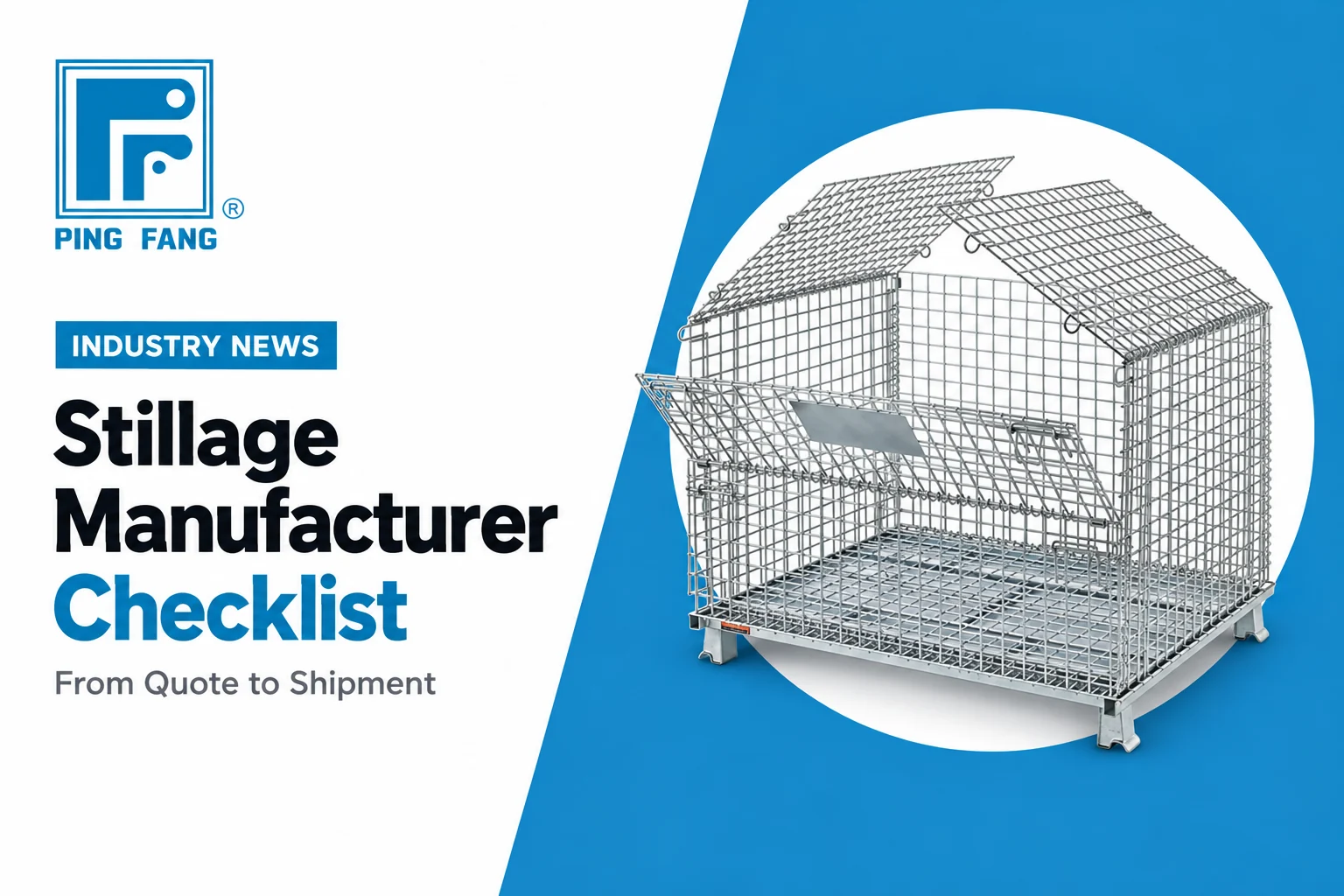 Cover of the article Stillage Manufacturer Checklist with a galvanized folding wire mesh stillage on a blue panel and the Ping Fang logo