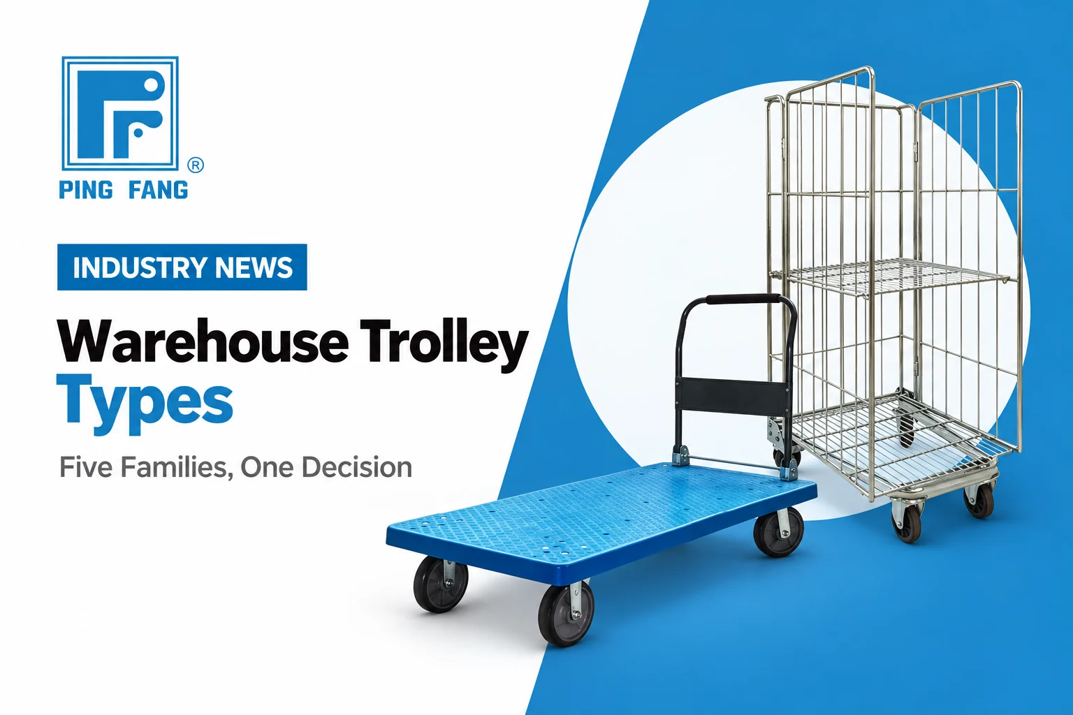Cover of the article Warehouse Trolley Types with a galvanized roll cage trolley and a blue platform trolley on a blue panel and the Ping Fang logo