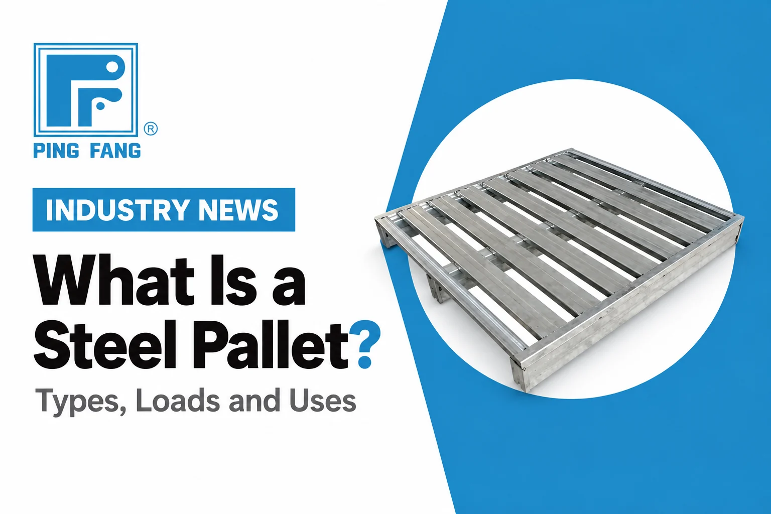 Cover of the article What Is a Steel Pallet with a galvanized steel pallet on a blue panel and the Ping Fang logo